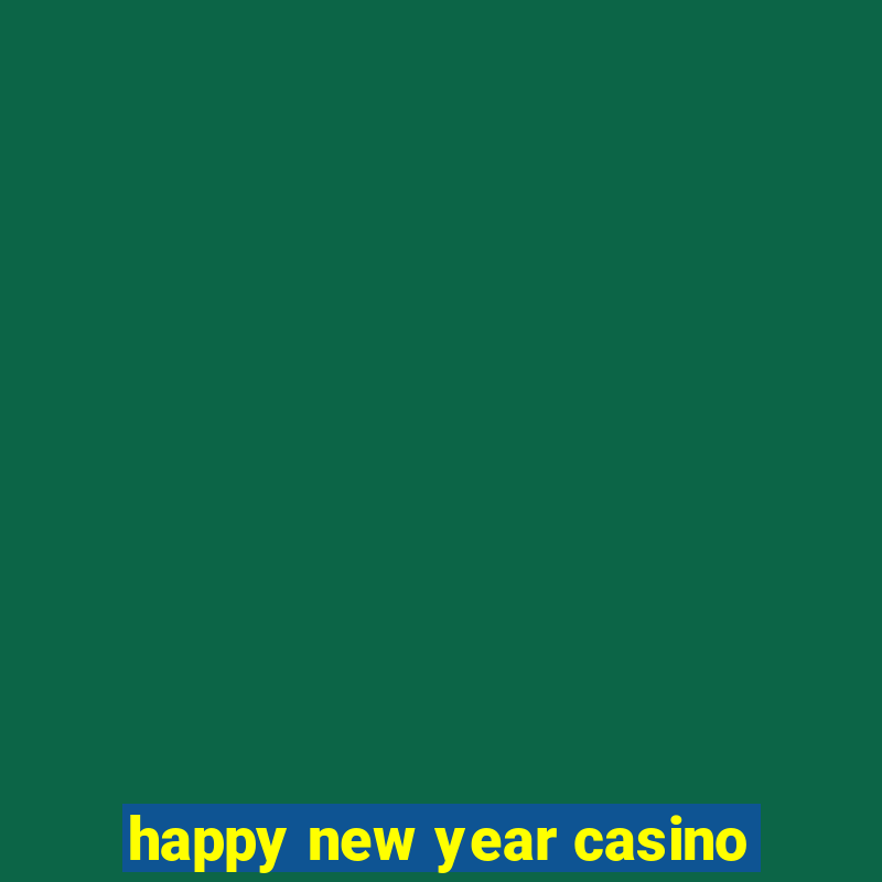 happy new year casino