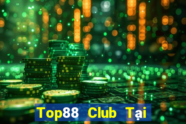 Top88 Club Tại Game Bài Đổi Thưởng