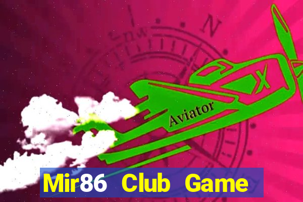 Mir86 Club Game Bài Trực Tuyến