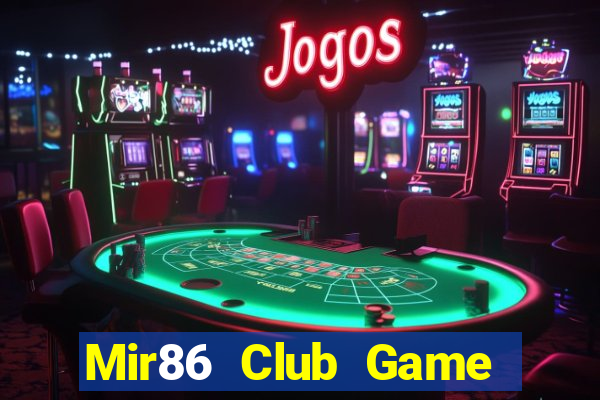 Mir86 Club Game Bài Trực Tuyến