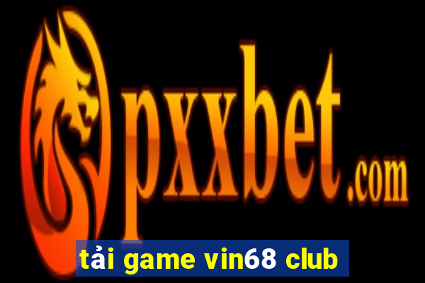 tải game vin68 club