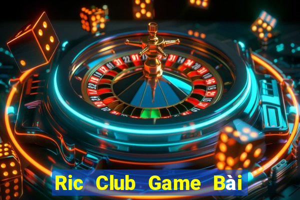 Ric Club Game Bài Nạp Sms