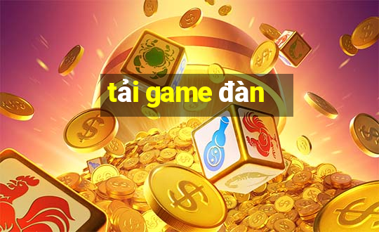 tải game đàn