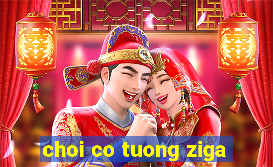 choi co tuong ziga