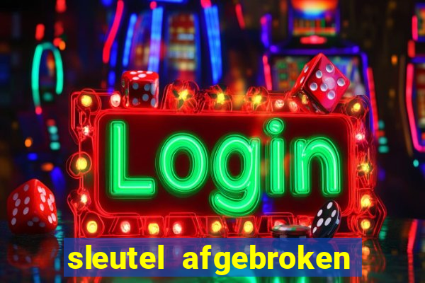 sleutel afgebroken in slot