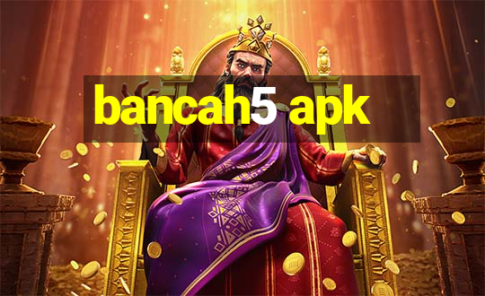 bancah5 apk