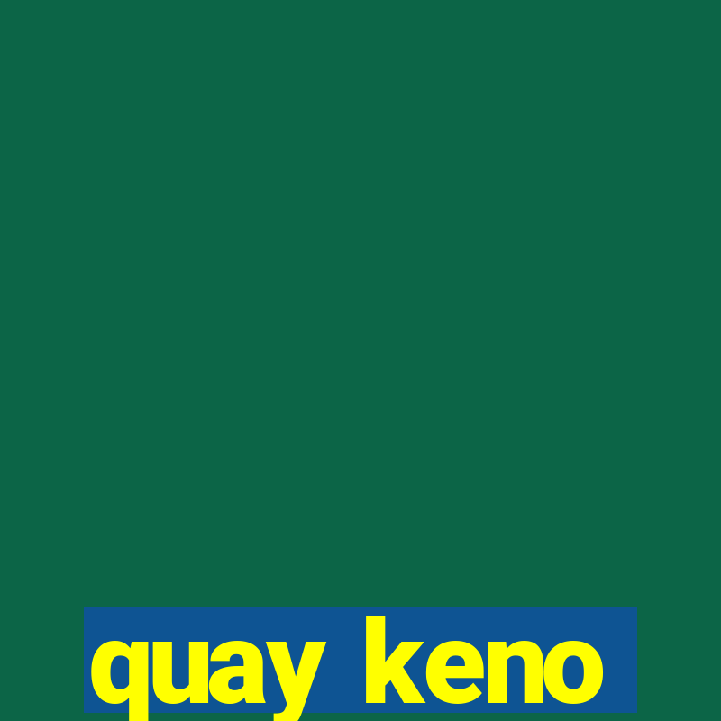 quay keno