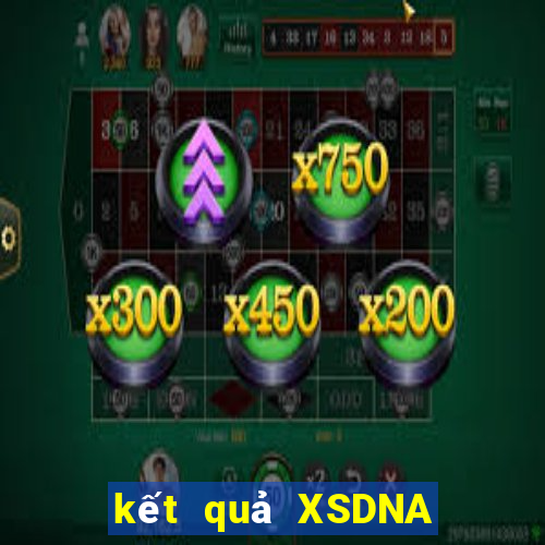 kết quả XSDNA ngày 6