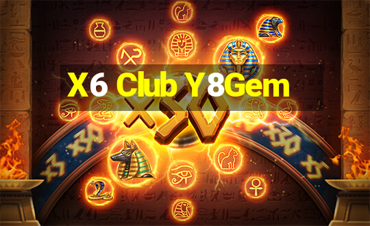 X6 Club Y8Gem