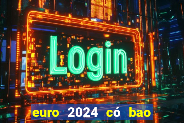 euro 2024 có bao nhiêu đội tham dự