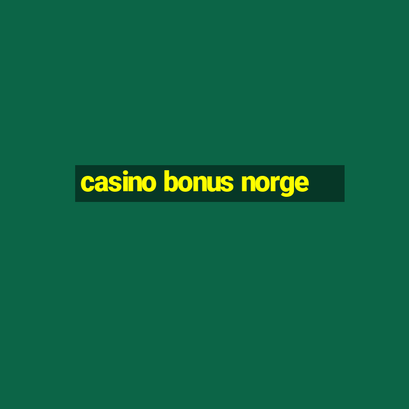 casino bonus norge