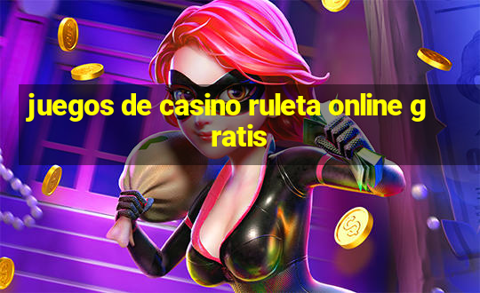 juegos de casino ruleta online gratis