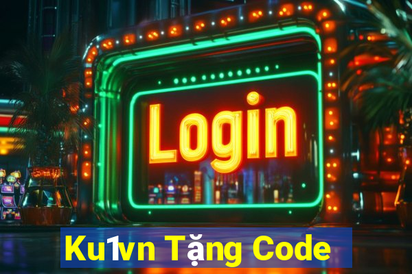 Ku1vn Tặng Code