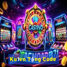 Ku1vn Tặng Code