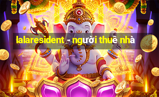 lalaresident - người thuê nhà