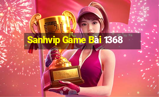 Sanhvip Game Bài 1368