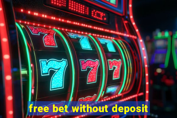 free bet without deposit