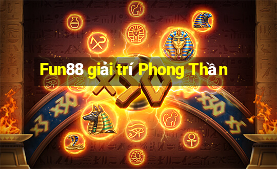 Fun88 giải trí Phong Thần