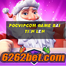 Pocvipcom Game Bài Tiến Lên