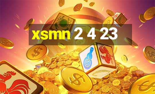 xsmn 2 4 23