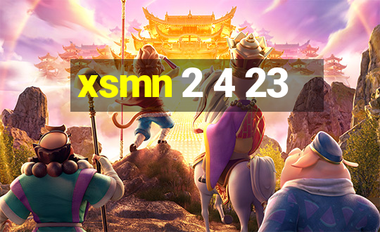 xsmn 2 4 23