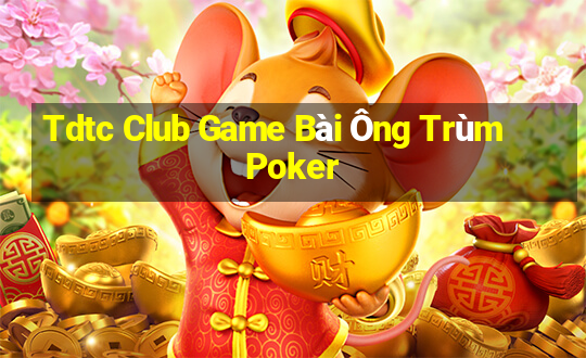 Tdtc Club Game Bài Ông Trùm Poker