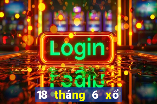 18 tháng 6 xổ số tiền giang