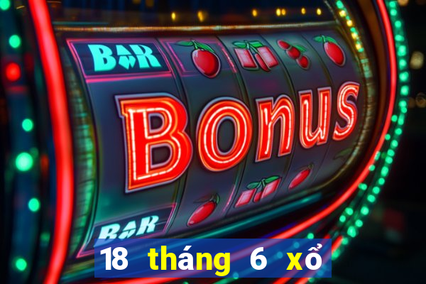 18 tháng 6 xổ số tiền giang