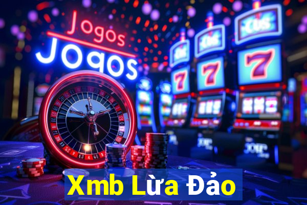 Xmb Lừa Đảo