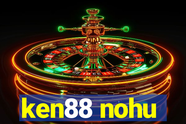 ken88 nohu