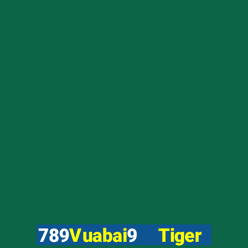 789Vuabai9  Tiger cơ điện chơi