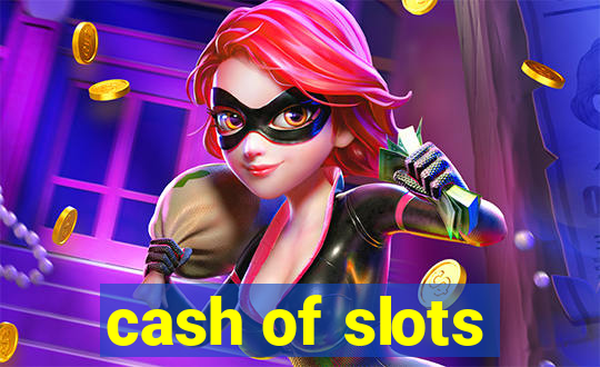 cash of slots