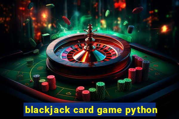 blackjack card game python