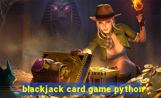 blackjack card game python