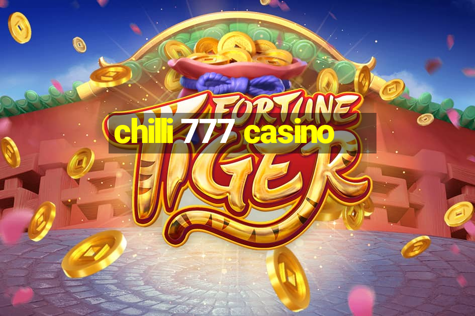 chilli 777 casino