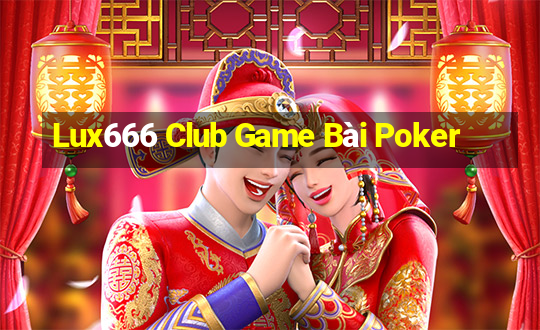 Lux666 Club Game Bài Poker