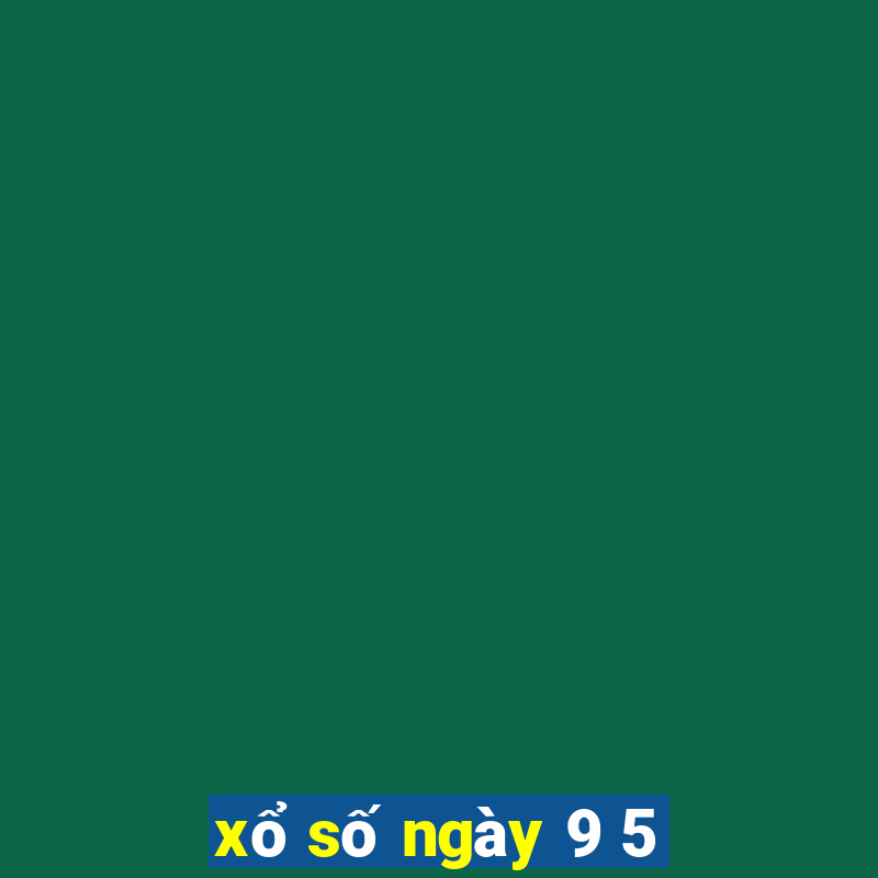 xổ số ngày 9 5