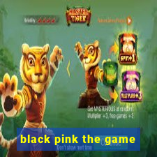 black pink the game