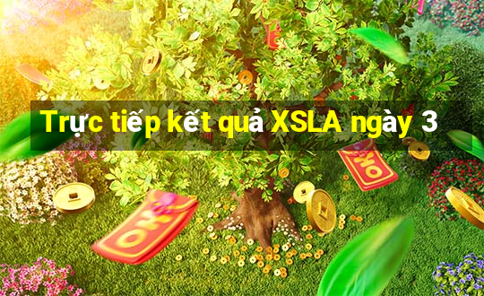 Trực tiếp kết quả XSLA ngày 3