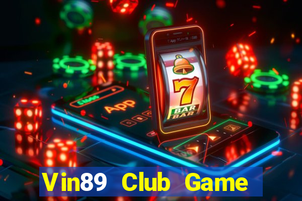 Vin89 Club Game Bài 2024