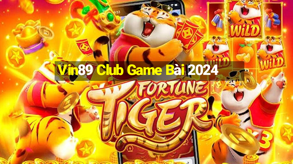 Vin89 Club Game Bài 2024