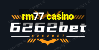 rm77 casino