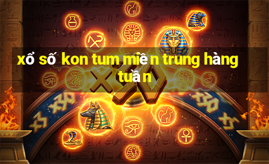 xổ số kon tum miền trung hàng tuần