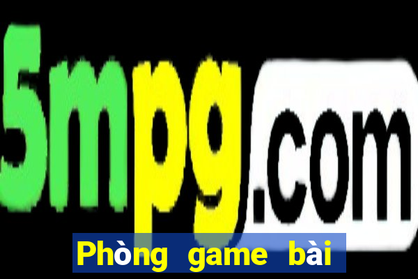 Phòng game bài Bảo Duy