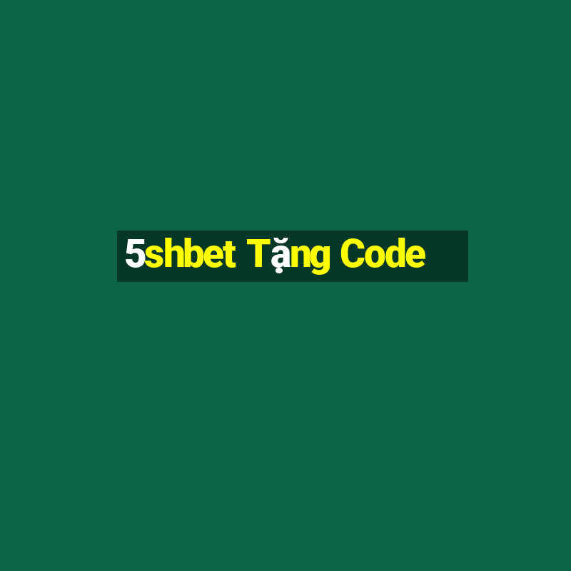 5shbet Tặng Code