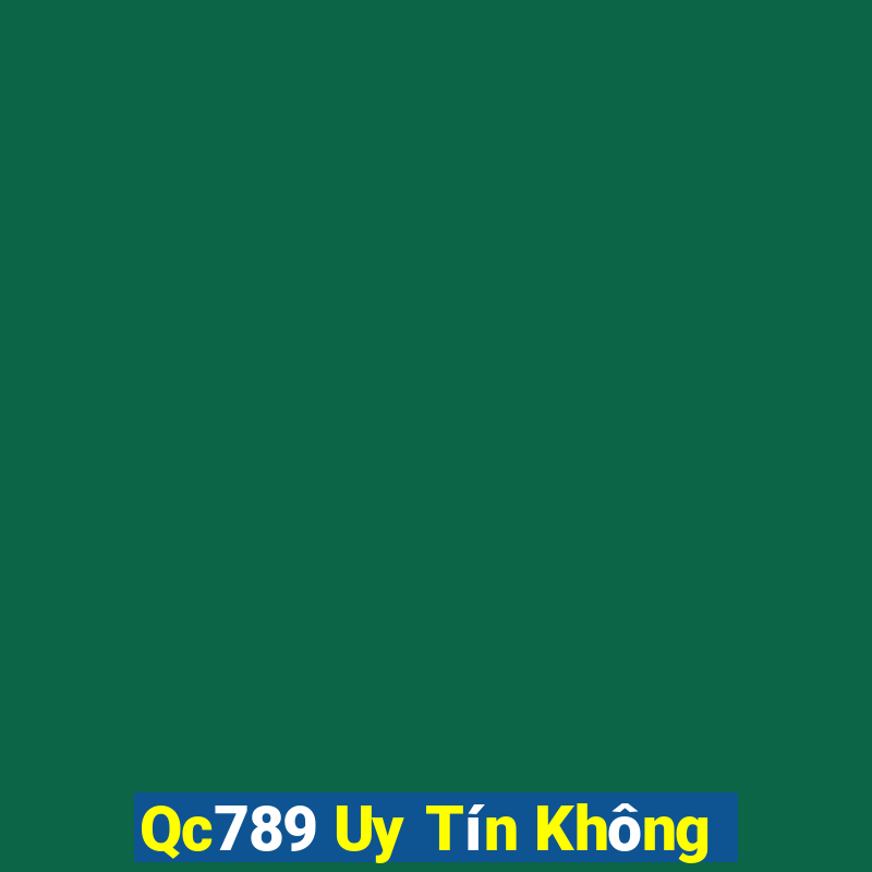 Qc789 Uy Tín Không