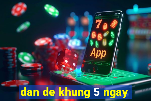 dan de khung 5 ngay