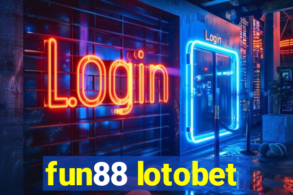 fun88 lotobet