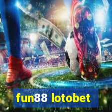 fun88 lotobet