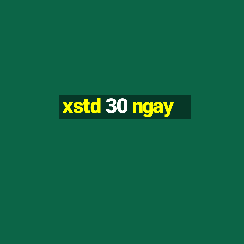 xstd 30 ngay